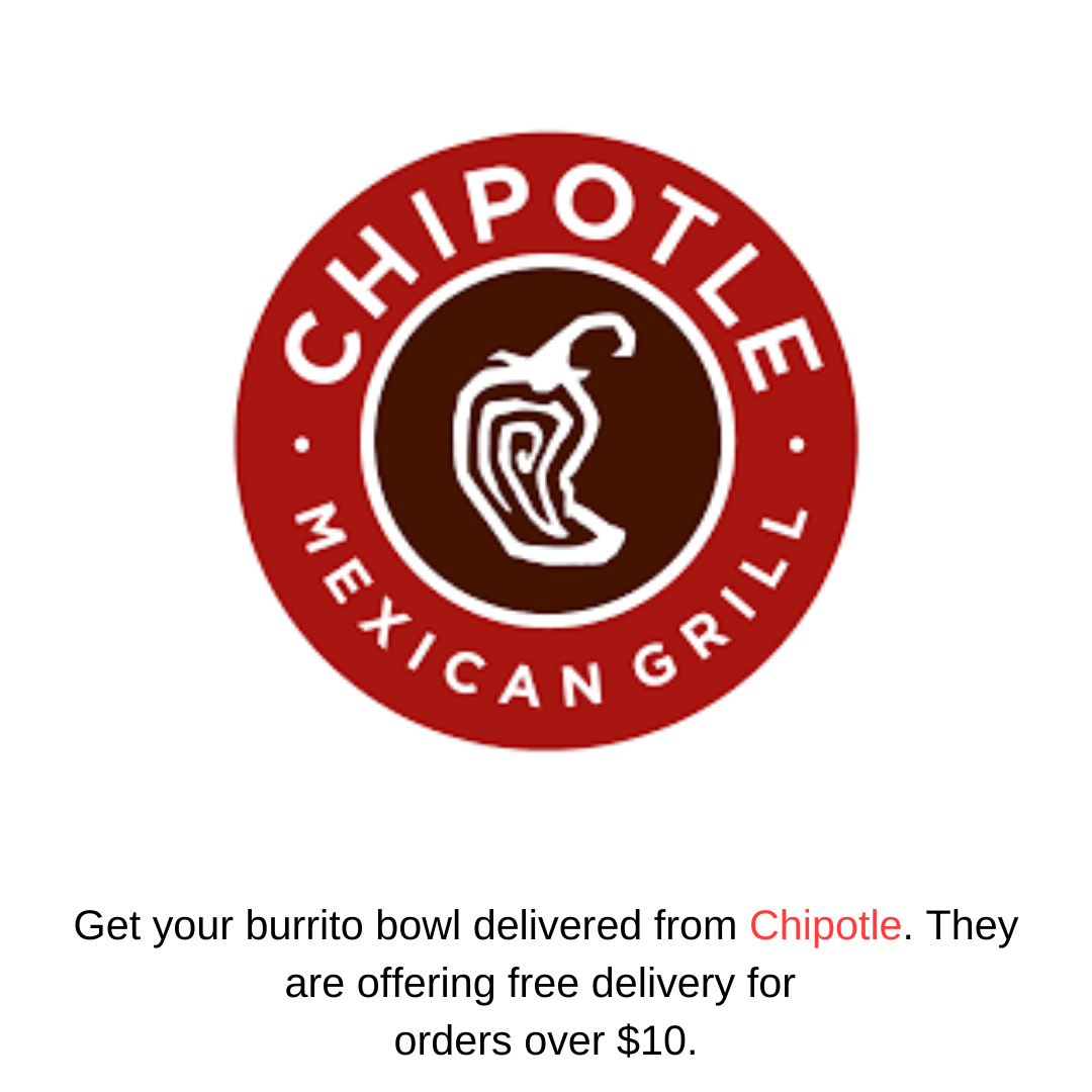 Get your burrito bowl delivered from Chipotle. They are offering free delivery for  orders over $10.